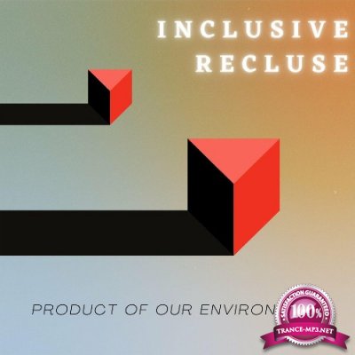 Inclusive Recluse - Product of Our Environment (Deluxe Edition) (2022)