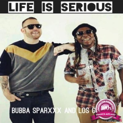 Los Ghost & Bubba Sparxxx - Life Is Serious (Deluxe) (2022)