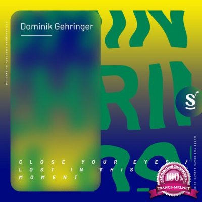Dominik Gehringer - Close Your Eyes / Lost In This Moment (2022)