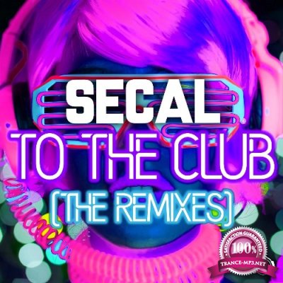 Secal - To The Club (The Remixes) (2022)