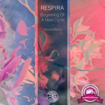 Respira - Beginning Of A New Cycle (Balsam Remix) (2022)