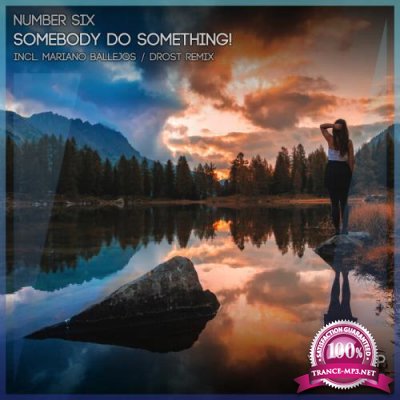 Number Six - Somebody Do Something (Incl Remixes) (2022)