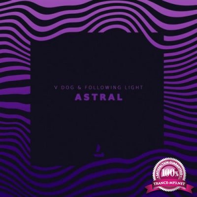 V Dog & Following Light - Astral (2022)