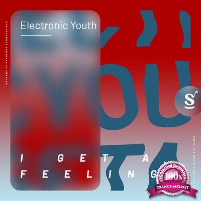 Electronic Youth - I Get A Feeling (2022)