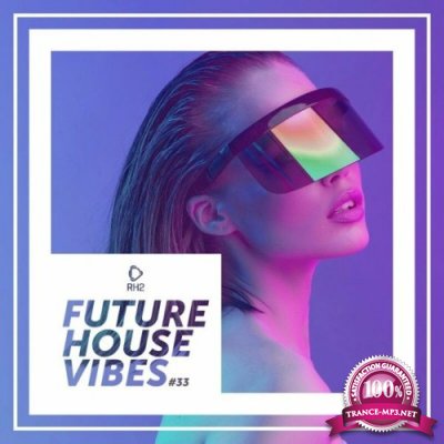 Future House Vibes, Vol. 33 (2022)
