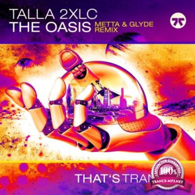 Talla 2XLC & Metta & Glyde - The Oasis (Metta and Glyde Remix) (2022)