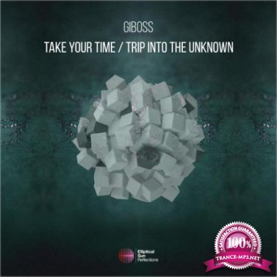 GiBoss - Take Your Time / Trip Into The Unknown (2022)