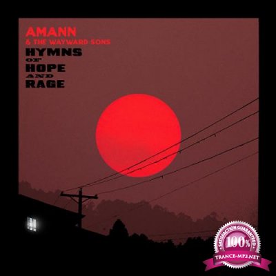 Amann & The Wayward Sons - Hymns Of Hope And Rage (2022)