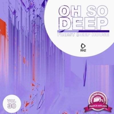 Oh so Deep: Finest Deep House, Vol. 30 (2022)