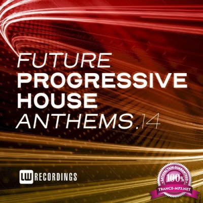Future Progressive House Anthems, Vol. 14 (2022)