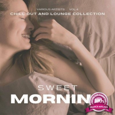 Sweet Morning (Chill out and Lounge Collection), Vol. 4 (2022)