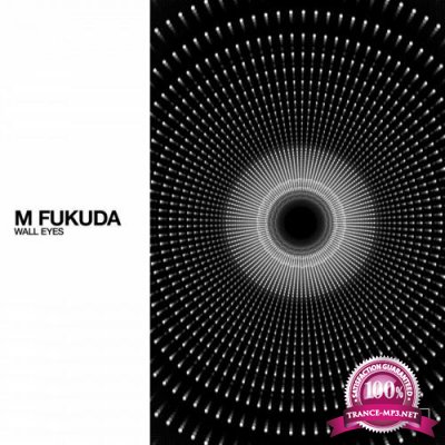 M. Fukuda - Wall Eyes (2022)