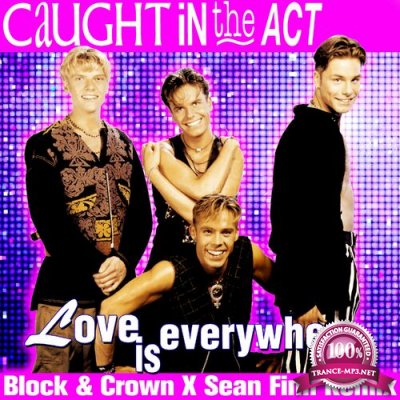 Caught In The Act - Love Is Everywhere (Block & Crown & Sean Finn Nu Disco Remix) (2022)