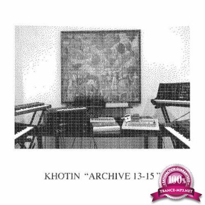 Khotin - Archive 13-15 (2022)