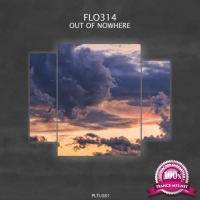 Flo314 - Out of Nowhere (2022)