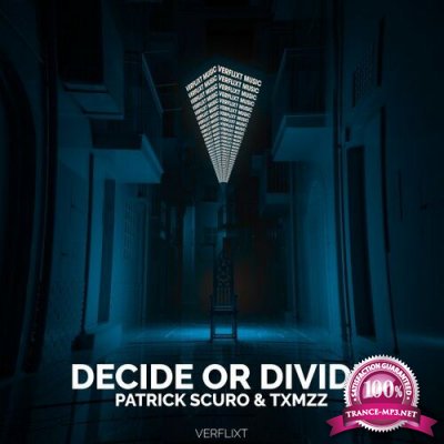 Patrick Scuro & Txmzz - Decide or Divide (2022)