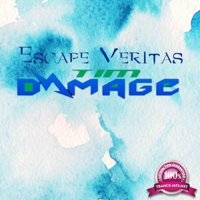 Tim Damage - Escape Veritas (2022)