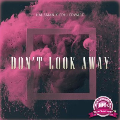 Hausman x EDHI EDWARD - Don't Look Away (2022)