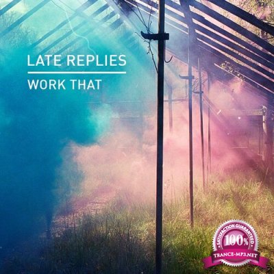 Late Replies - Work That (2022)
