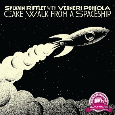 Sylvain Rifflet With Verneri Pohjola - Cake Walk From A Spaceship (2022)