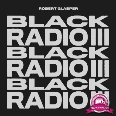 Robert Glasper - Black Radio III (2022)