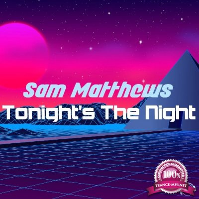 Sam Matthews - Tonight's The Night (2022)