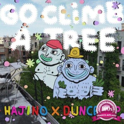 Duncecap & Hajino - Go Climb A Tree (2022)