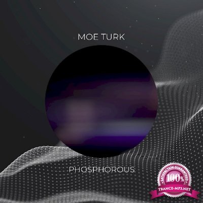 Moe Turk - Phosphorous (2022)