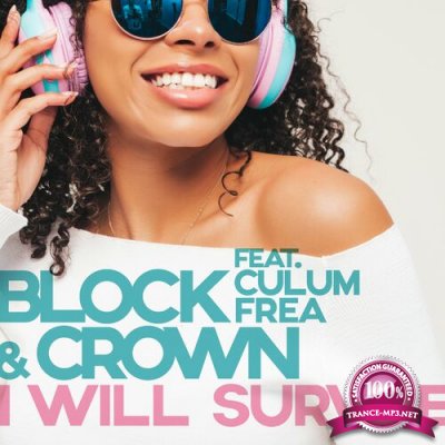 Block & Crown Feat Culum Frea - I Will Survive (2022)