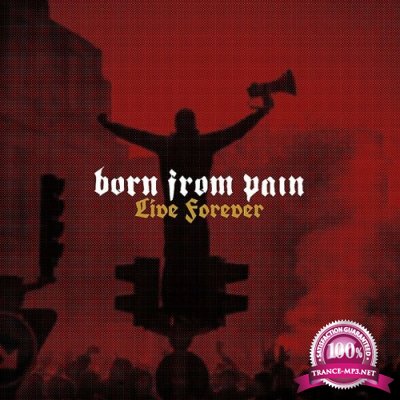 Born From Pain - Live Forever (2022)