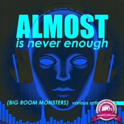 Almost Is Never Enough, Vol. 1 (Big Room Monsters) (2022)