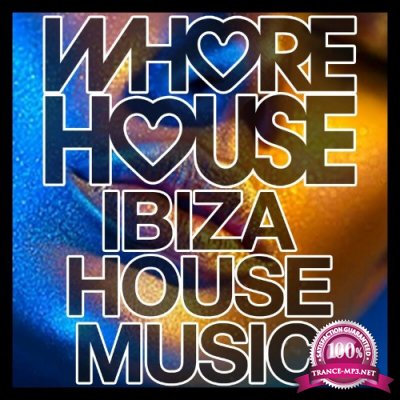 Whore House Ibiza House Music (2022)