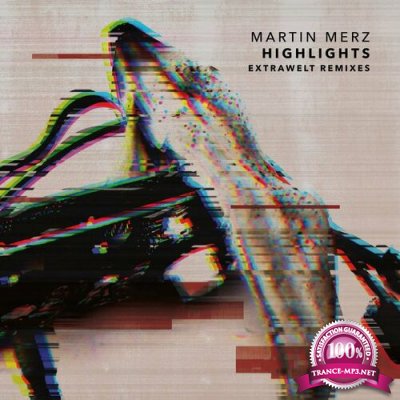 Martin Merz - Highlights (Extrawelt Remixes) (2022)