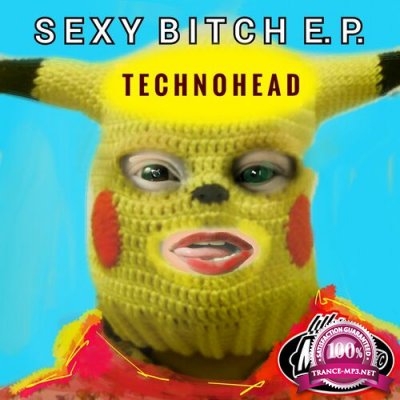 Technohead - Sexy Bitch Ep (2022)