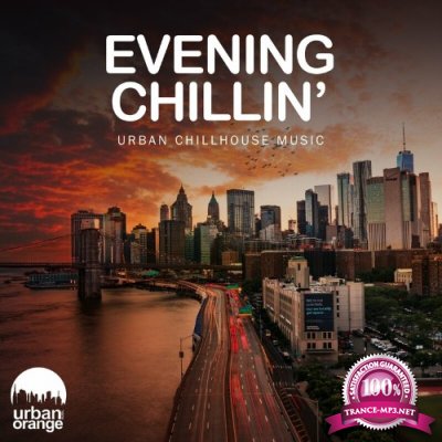 Evening Chillin'': Urban Chillhouse Music (2022)