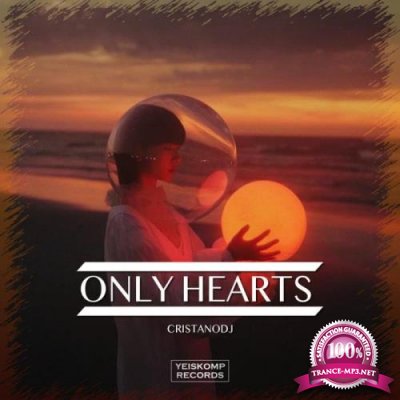 Cristanodj - Only Hearts (2022)