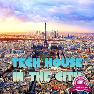 Tech House In The City Paris (Best Selection Of Clubbing Tech House Tracks) (2022)