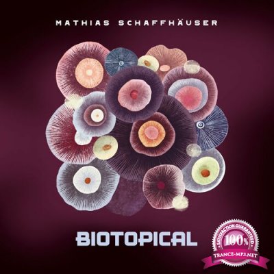 Mathias Schaffhauser - Biotopical (2022)