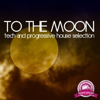 To the Moon (Tech and Progressive House Selection) (2022)