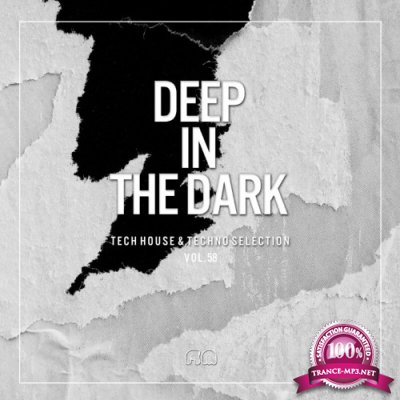 Deep In The Dark Vol. 58 - Tech House & Techno Selection (2022)