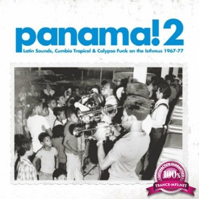 Panama! 2: Latin Sounds, Cumbia, Tropical & Calypso Funk on the Isthmus 1967-77 (2022)