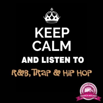 Keep Calm and Listen To: R&B, Trap & Hip Hop (2022)