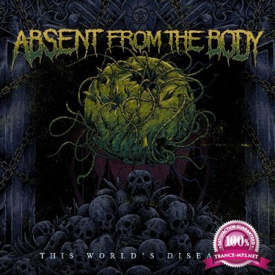 Absent from the Body - This World's Disease (2022)