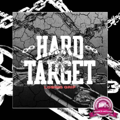 Hard Target - Losing Grip (2022)