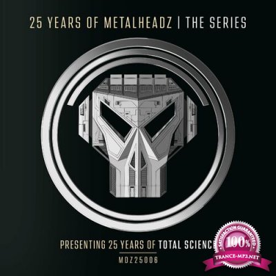 Total Science - 25 Years of Metalheadz Part 6 (2022)