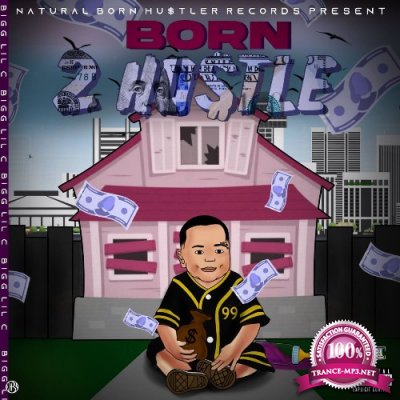 Bigg Lil C - Born 2 Hu$tle (2022)