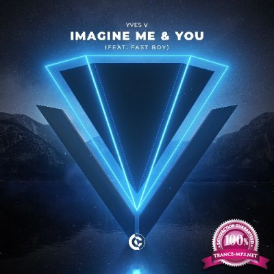 Yves V ft. FAST BOY - Imagine Me & You (2022)