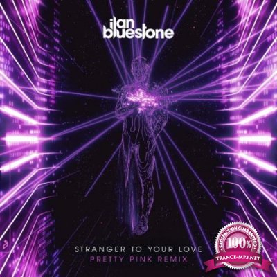 ilan Bluestone ft Ellen Smith - Stranger To Your Love (Pretty Pink Remix) (2022)