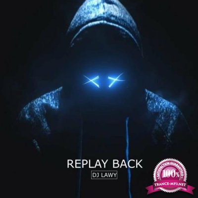 Dj Lawy - Replay Back (2022)