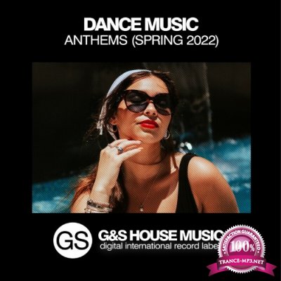 Dance Music Anthems (Spring 2022) (2022)